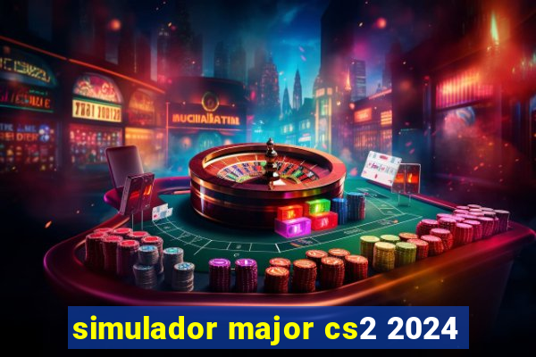 simulador major cs2 2024